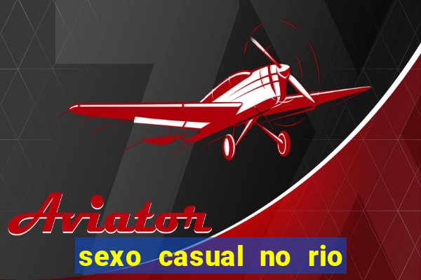 sexo casual no rio de janeiro